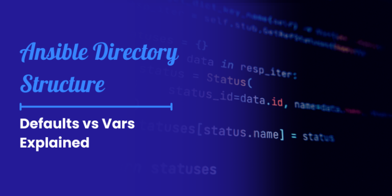 Ansible Directory Structure: Defaults vs Vars Explained