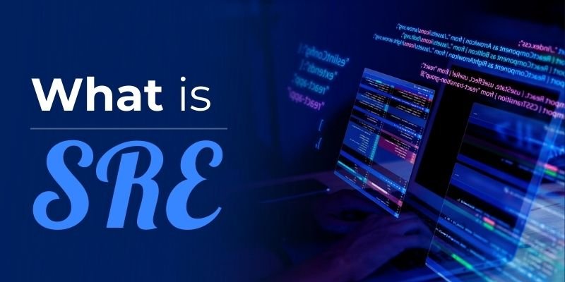 What is SRE (Site Reliability Engineer)