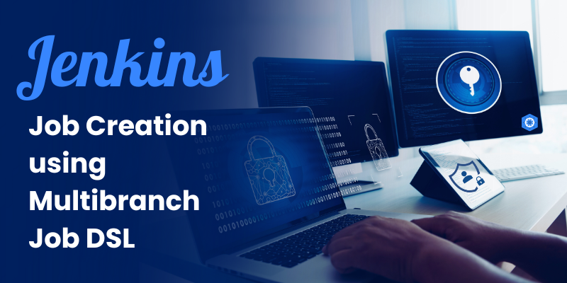 Jenkins Job Creation using Multibranch Job DSL