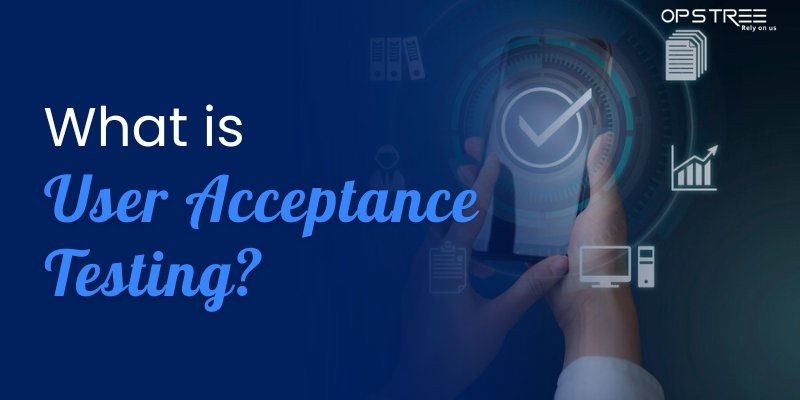 Essentials of User Acceptance Testing 
