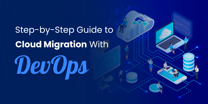 Step-by-Step Guide to Cloud Migration With DevOps