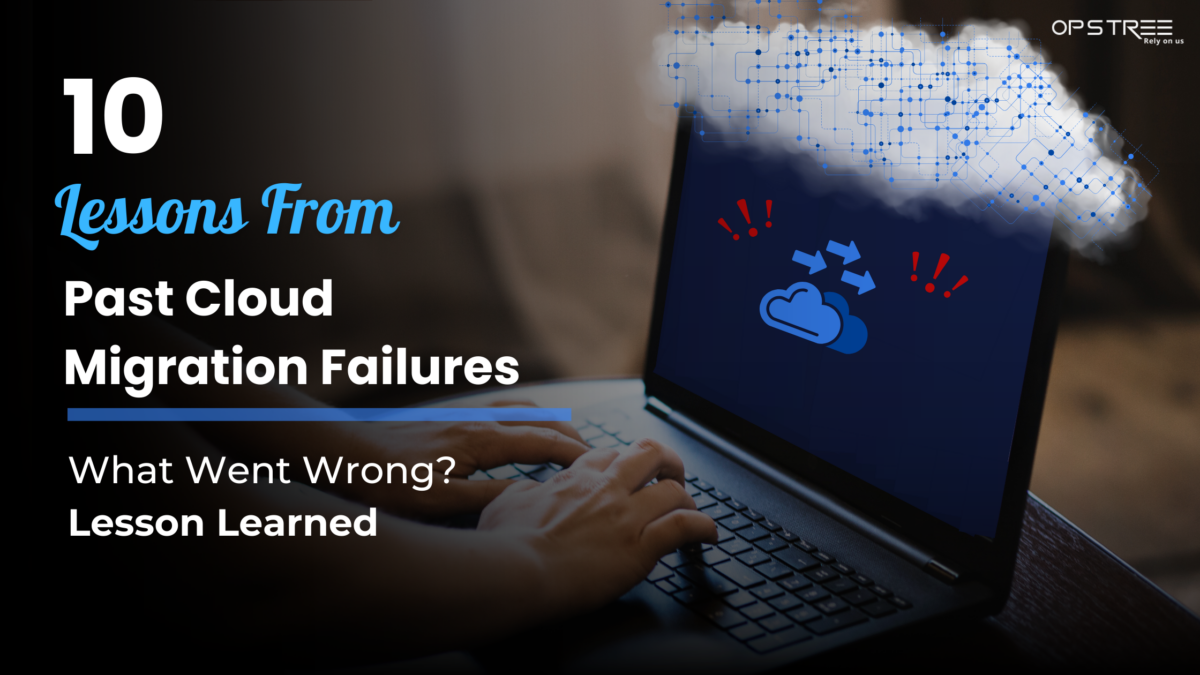Top 10 Lessons Learned from Failed Cloud Migrations
