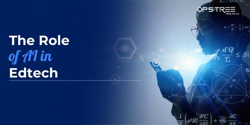 The Role of AI in EdTech: Enhancing Learning Experiences