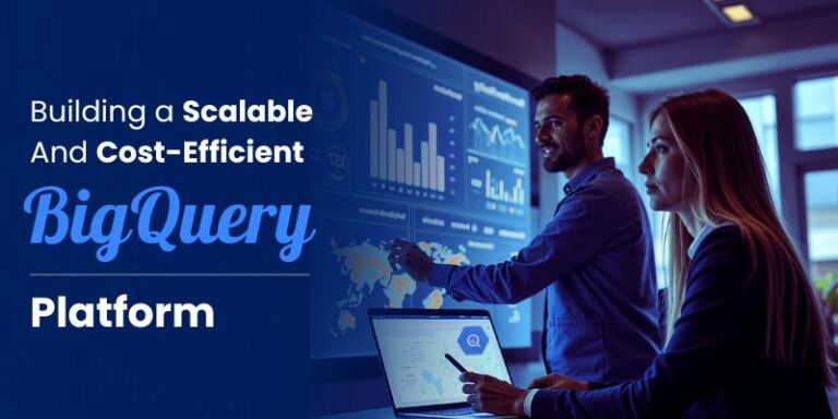 Scalable And Cost-Efficient BigQuery Platform