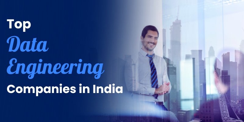Top Data Engineering Companies in India 2026