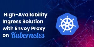 Ingress Solution on Kubernetes