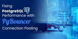 Fixing PostgreSQL Performance with PgBouncer