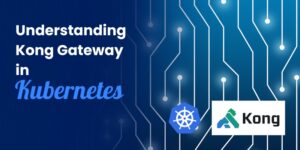 Kong Gateway in Kubernetes