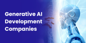 Generative AI Development Companies