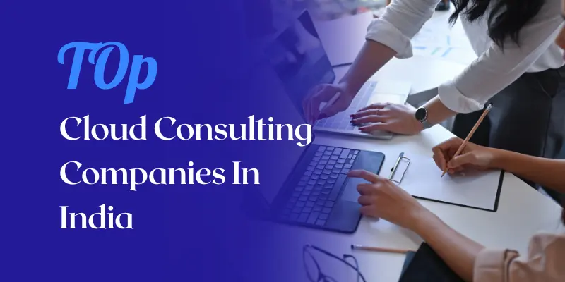 op 10 Cloud Consulting Companies In India